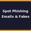 How to Spot Phishing Emails and Fake Websites